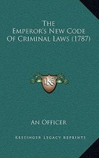 The Emperor's New Code Of Criminal Laws (1787)