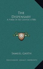 The Dispensary: A Poem In Six Cantos (1700)