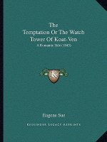 The Temptation Or The Watch Tower Of Koat-Ven: A Romantic Tale (1845)