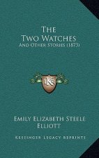 The Two Watches: And Other Stories (1873)
