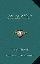 Lost And Won: A Play, In Five Acts (1841)