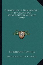 Philosophische Terminologie In Psychologisch-Soziologischer Ansicht (1906)