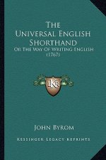The Universal English Shorthand: Or The Way Of Writing English (1767)