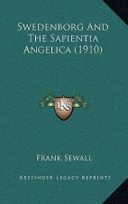Swedenborg And The Sapientia Angelica (1910)