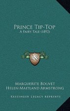 Prince Tip-Top: A Fairy Tale (1892)