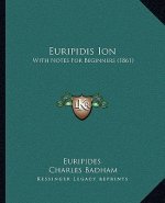 Euripidis Ion: With Notes For Beginners (1861)