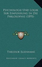 Psychologie Und Logik Sur Einfuhrung In Die Philosophie (1895)