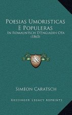 Poesias Umoristicas E Populeras: In Romauntsch D'Engiadin Ota (1865)