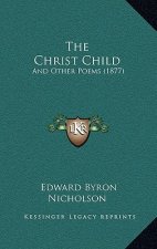 The Christ Child: And Other Poems (1877)