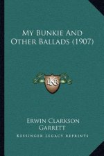 My Bunkie And Other Ballads (1907)