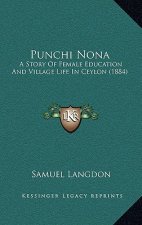 Punchi Nona: A Story Of Female Education And Village Life In Ceylon (1884)