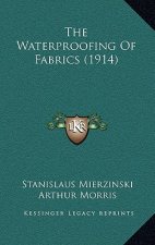 The Waterproofing Of Fabrics (1914)