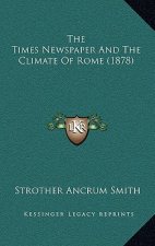 The Times Newspaper And The Climate Of Rome (1878)