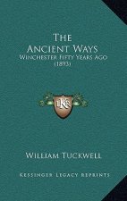 The Ancient Ways: Winchester Fifty Years Ago (1893)