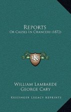 Reports: Or Causes In Chancery (1872)