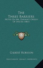 The Three Barriers: Notes On Mr. Darwin's Origin Of Species (1861)