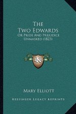 The Two Edwards: Or Pride And Prejudice Unmasked (1823)