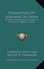 Promotion Of Learning In India: By Early European Settlers, Up To About 1800 A.D. (1915)