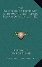 The New Readings Contained In Hermann's Posthumous Edition Of Aeschylus (1853)
