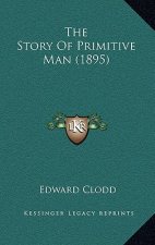 The Story Of Primitive Man (1895)