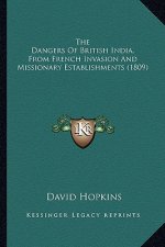 The Dangers Of British India, From French Invasion And Missionary Establishments (1809)