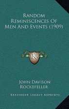Random Reminiscences Of Men And Events (1909)