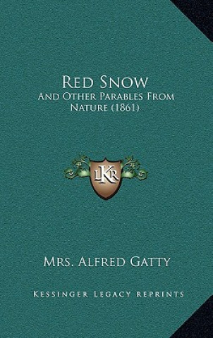 Red Snow: And Other Parables From Nature (1861)