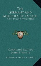 The Germany And Agricola Of Tacitus: With English Notes (1850)
