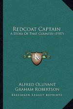 Redcoat Captain: A Story Of That Country (1907)