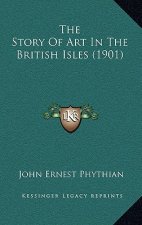 The Story Of Art In The British Isles (1901)