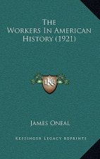 The Workers In American History (1921)