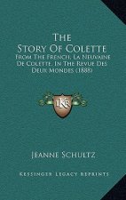 The Story Of Colette: From The French, La Neuvaine De Colette, In The Revue Des Deux Mondes (1888)