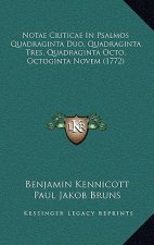 Notae Criticae In Psalmos Quadraginta Duo, Quadraginta Tres, Quadraginta Octo, Octoginta Novem (1772)