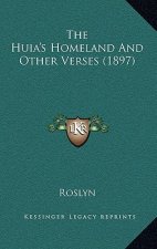 The Huia's Homeland And Other Verses (1897)
