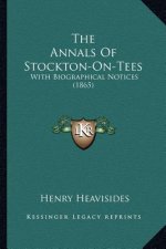 The Annals Of Stockton-On-Tees: With Biographical Notices (1865)