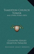 Tamerton Church Tower: And Other Poems (1853)
