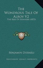 The Wondrous Tale Of Alroy V2: The Rise Of Iskander (1833)
