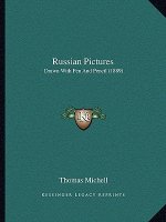 Russian Pictures: Drawn With Pen And Pencil (1889)