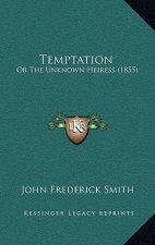 Temptation: Or The Unknown Heiress (1855)