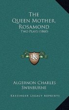 The Queen Mother, Rosamond: Two Plays (1860)