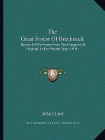 The Great Forest Of Brecknock: History Of The Forest From The Conquest Of England To The Present Time (1905)