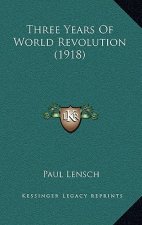 Three Years Of World Revolution (1918)