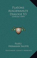 Platons Ausgewahlte Dialoge V3: Gorgias (1897)