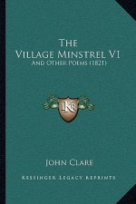 The Village Minstrel V1: And Other Poems (1821)
