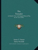 The Toreador: An Entirely New And Original Musical Play, In Two Acts (1901)