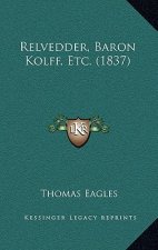 Relvedder, Baron Kolff, Etc. (1837)