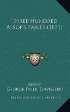 Three Hundred Aesop's Fables (1871)