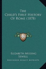 The Child's First History Of Rome (1878)