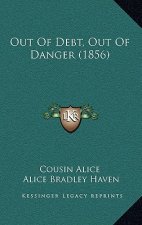 Out Of Debt, Out Of Danger (1856)
