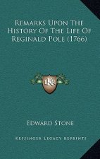 Remarks Upon The History Of The Life Of Reginald Pole (1766)
